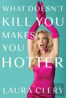What Doesn'T Kill You Makes You Hotter