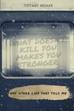 Bertrand.pt - What Doesn'T Kill You Makes You Stronger; And Other Lies They Told Me.