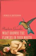 What Drowns The Flowers In Your Mouth
