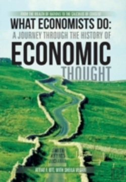 Bertrand.pt - What Economists Do: A Journey Through The History Of Economic Thought: From The Wealth Of Nations To The Calculus Of Consent
