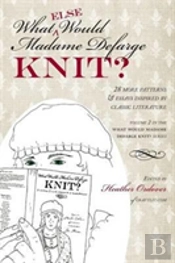 What (Else) Would Madame Defarge Knit?