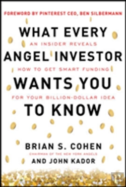Bertrand.pt - What Every Angel Investor Wants You To Know: An Insider Reveals How To Get Smart Funding For Your Billion Dollar Idea