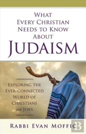What Every Christian Needs To Know About Judaism