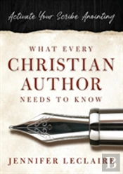 What Every Christian Writer Needs To Know