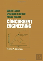 What Every Engineer Should Know About Concurrent Engineering