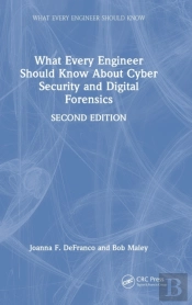 What Every Engineer Should Know About Cyber Security And Digital Forensics