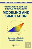 What Every Engineer Should Know About Modeling And Simulation