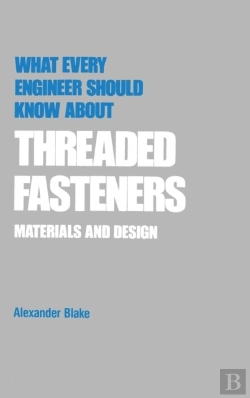 Bertrand.pt - What Every Engineer Should Know About Threaded Fasteners