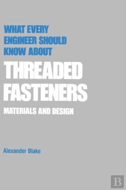 Bertrand.pt - What Every Engineer Should Know About Threaded Fasteners