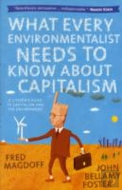 What Every Environmentalist Needs To Know About Capitalism