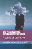 What Every Man Needs... More Male Sensitivity Testing