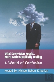 What Every Man Needs... More Male Sensitivity Testing