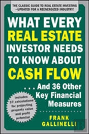 What Every Real Estate Investor Needs To Know About Cash Flow... And 36 Other Key Financial Measures, Updated Edition