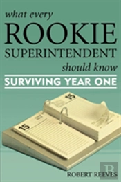 What Every Rookie Superintendent Should Know