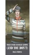 What Every Russian Knows (And You Don'T)