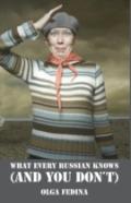 What Every Russian Knows (And You Don'T)