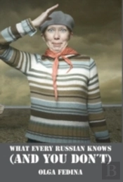 What Every Russian Knows (And You Don'T)