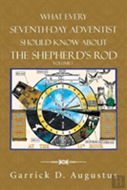 Bertrand.pt - What Every Seventh-Day Adventist Should Know About The Shepherd'S Rod
