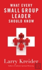 What Every Small Group Leader Shoul