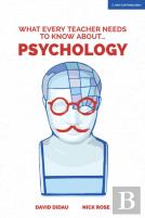 What Every Teacher Needs To Know About Psychology