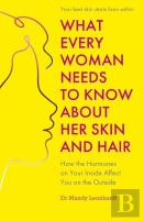What Every Woman Needs To Know About Her Skin And Hair
