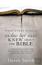 What Every Woman Wishes Her Man Knew About The Bible
