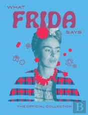 What Frida Says