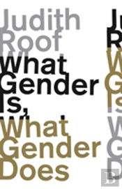 What Gender Is, What Gender Does