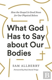 What God Has To Say About Our Bodies