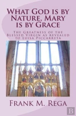 Bertrand.pt - What God Is By Nature, Mary Is By Grace: