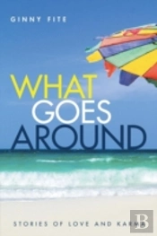 What Goes Around: Stories Of Love And Karma