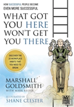 Bertrand.pt - What Got You Here Won'T Get You There: How Successful People Become Even More Successful: Round Table Comics