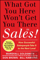 What Got You Here Won'T Get You There In Sales: How Successful Salespeople Take It To The Next Level