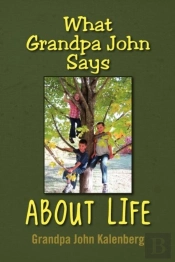 What Grandpa John Says About Life