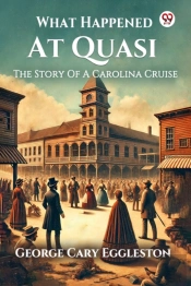 What Happened At Quasithe Story Of A Carolina Cruise (Edition1)
