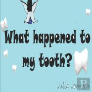 What Happened To My Tooth?