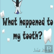 What Happened To My Tooth?