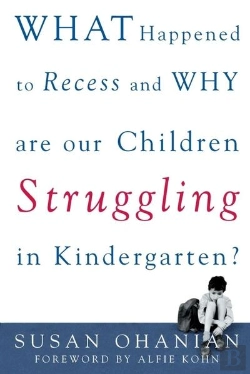 Bertrand.pt - What Happened To Recess And Why Is My Child Struggling In Kindergarten?