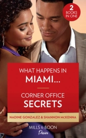 What Happens In Miami... / Corner Office Secrets
