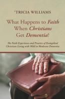 What Happens To Faith When Christians Get Dementia?