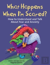 What Happens When I'M Scared?