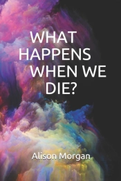 What Happens When We Die?