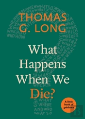 What Happens When We Die?