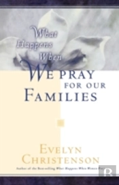 What Happens When We Pray For Our Famili