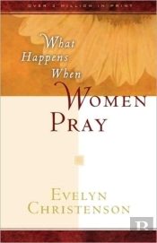 What Happens When Women Pray