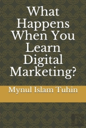 What Happens When You Learn Digital Marketing?