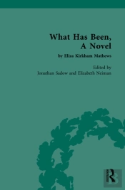 What Has Been, A Novel By Eliza Kirkham Mathews