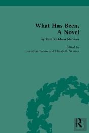 What Has Been, A Novel By Eliza Kirkham Mathews