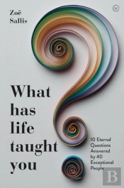 What Has Life Taught You?