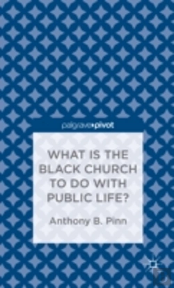 Bertrand.pt - What Has The Black Church To Do With Public Life?